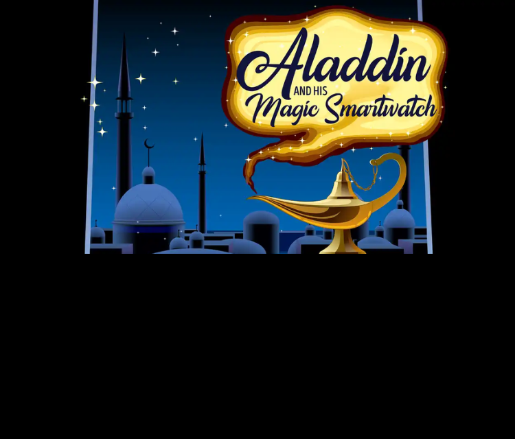 Aladdin and his Smart Watch