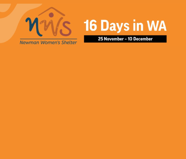 Newman Women's Shelter - 16 Days Event program - 16 Days In WA